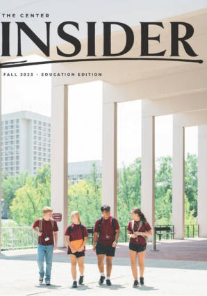 The Center Insider Issue – Fall 2023 Education Edition